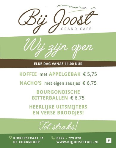 Grand Cafe Bij Joost, dagelijks vanaf 11.00 uur geopend